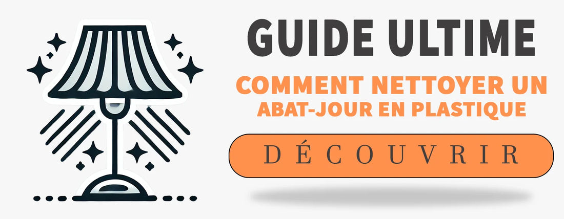 Comment Nettoyer un Abat-Jour en Plastique