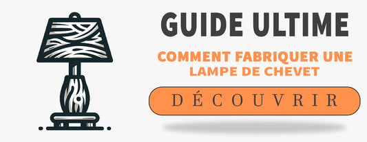 Fabriquer une Lampe de Chevet