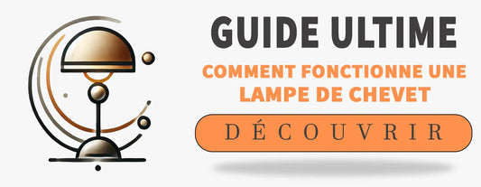 Comment Fonctionne une Lampe de Chevet