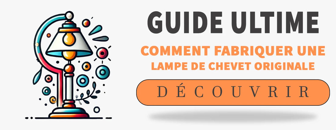 Fabriquer une Lampe de Chevet Originale 