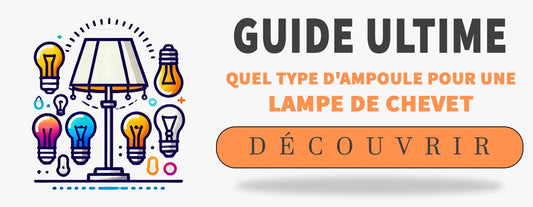 Quel Type d'Ampoule Pour une Lampe de Chevet